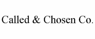 called & chosen co.