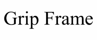 grip frame