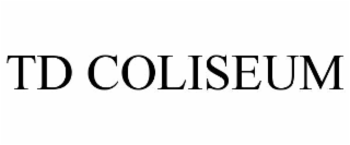 td coliseum