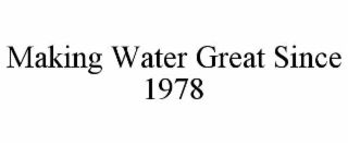 making water great since 1978
