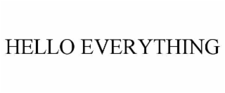 hello everything