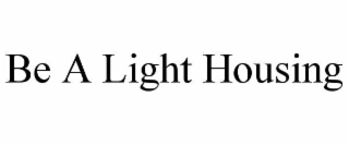 be a light housing