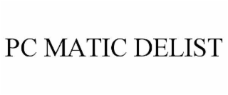 pc matic delist