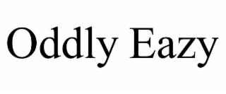 oddly eazy