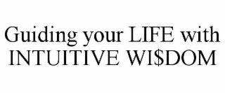 guiding your life with intuitive wi$dom