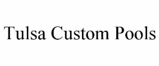tulsa custom pools