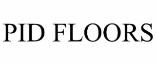 pid floors