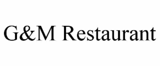 g&m restaurant