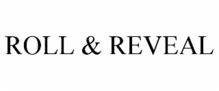 roll & reveal