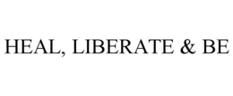 heal, liberate & be