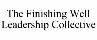 the finishing well leadership collective