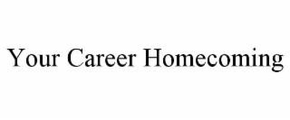 your career homecoming