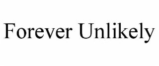 forever unlikely