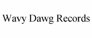 wavy dawg records