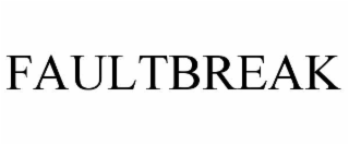 faultbreak