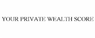 your private wealth score