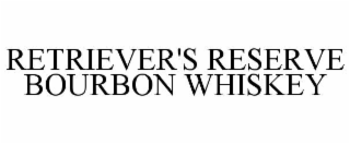 retriever's reserve bourbon whiskey