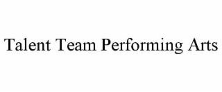 talent team performing arts
