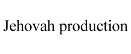 jehovah production