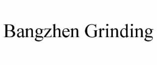 bangzhen grinding