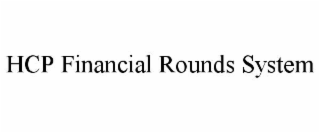 hcp financial rounds system