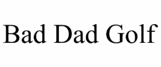 bad dad golf