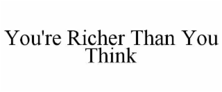 you're richer than you think