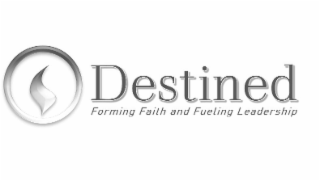 destined forming faith and fueling leadership