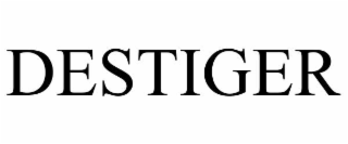 destiger