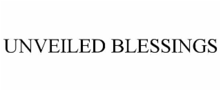 unveiled blessings