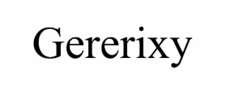 gererixy
