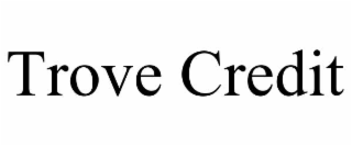 trove credit