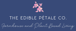 the edible pÉtale co. farmhouse and plant-based living
