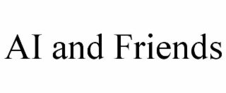 ai and friends