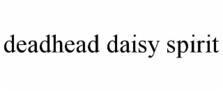 deadhead daisy spirit