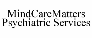 mindcarematters psychiatric services