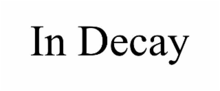 in decay
