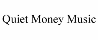 quiet money music