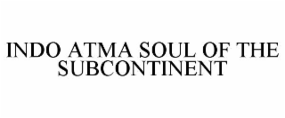 indo atma soul of the subcontinent