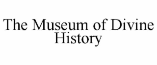 the museum of divine history