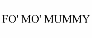 fo' mo' mummy
