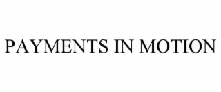 payments in motion
