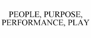people, purpose, performance, play