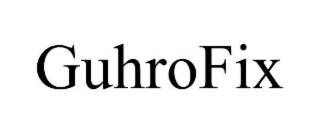 guhrofix