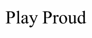 play proud
