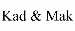 kad & mak