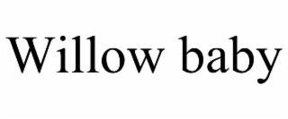 willow baby