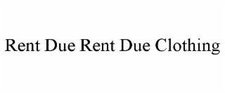rent due rent due clothing
