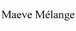 maeve mÉlange