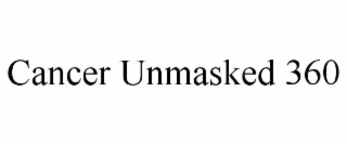 cancer unmasked 360